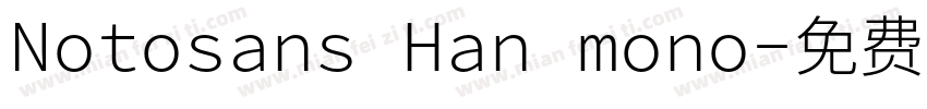 Notosans Han mono字体转换